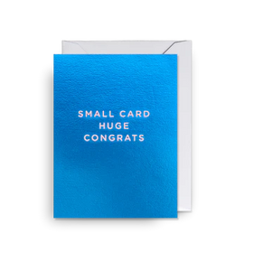 Small Card Huge Congrats