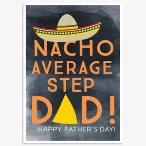 Nacho Average Step Dad! Happy Father’s Day!