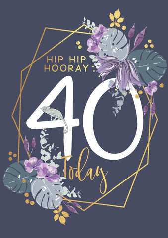 Hip Hip Hooray, 40 Today